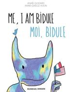 Me, I Am Bidule - Moi, Bidule di Anaïs Godard, Anne-Gaëlle Huon edito da Bidule