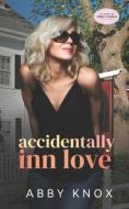 Accidentally Inn Love di Abby Knox edito da Independently Published