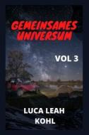 GEMEINSAMES UNIVERSUM di KOHL LUCA LEAH KOHL edito da Independently Published