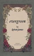 Evergreen di James Keiran James edito da Independently Published