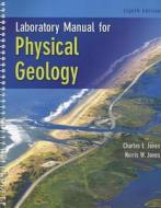 Laboratory Manual for Physical Geology di Charles E. Jones, Norris W. Jones edito da MCGRAW HILL BOOK CO