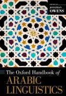 Oxford Handbook of Arabic Linguistics di Jonathan Owens edito da OXFORD UNIV PR