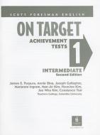 On Target 1 Achievement Tests: Intermediate di James E. Purpura, Annie Bino, Joseph Gallagher edito da Addison Wesley Longman
