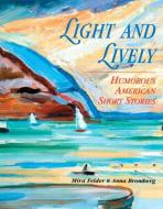 Light and Lively, Short Stories di Mira B. Felder, Anna Bryks Bromberg edito da Pearson Education (US)