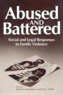 Abused And Battered di JoAnn Miller, Dean D. Knudsen edito da Transaction Publishers