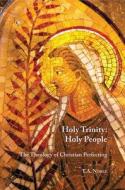 Holy Trinity: Holy People di T. A. Noble edito da James Clarke & Co Ltd