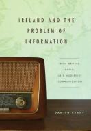Ireland and the Problem of Information di Damien Keane edito da Pennsylvania State University Press
