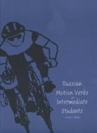 Russian Motion Verbs for Intermediate Students di William J. Mahota edito da Yale University Press