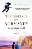 The Distance from Normandy di Jonathan Hull edito da St. Martin's Griffin