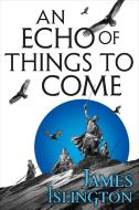 An Echo of Things to Come di James Islington edito da ORBIT
