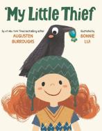 My Little Thief di Augusten Burroughs edito da LITTLE BROWN & CO
