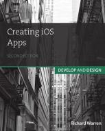 Creating iOS Apps di Richard Warren edito da PEACHPIT PR