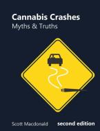 Cannabis Crashes: Myths & Truths di Scott Macdonald edito da LULU PR