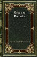 Tales and Fantasies di Robert Louis Stevenson edito da Blurb