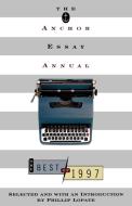 The Anchor Essay Annual di Phillip Lopate edito da Anchor