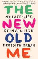 The New Old Me di Meredith Maran edito da Penguin Putnam Inc