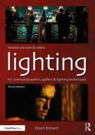 Motion Picture and Video Lighting di Blain Brown edito da Taylor & Francis Ltd.