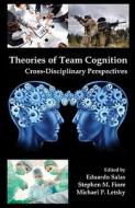 Theories of Team Cognition edito da Taylor & Francis Ltd