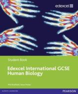 Edexcel International Gcse Human Biology Student Book di Philip Bradfield edito da Pearson Education Limited