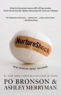 NurtureShock: New Thinking about Children di Po Bronson, Ashley Merryman edito da TWELVE