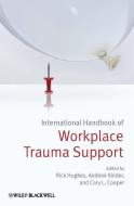 International Handbook of Workplace Trauma Support di Rick Hughes edito da Wiley-Blackwell