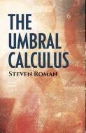 The Umbral Calculus di Steven Roman edito da Dover Publications Inc.