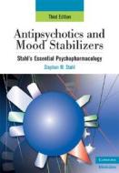 Antipsychotics And Mood Stabilizers di Stephen M. Stahl edito da Cambridge University Press