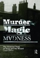 Murder, Magic, Madness di Davies Owen edito da Taylor & Francis Ltd