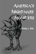 America's Nightmare Monsters di Philip L. Rife edito da AUTHORHOUSE
