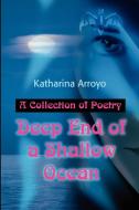 Deep End of a Shallow Ocean di Katharina Arroyo edito da iUniverse