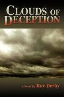 Clouds of Deception di Ray Derby edito da iUniverse
