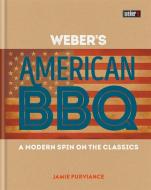 Weber's American Barbecue di Jamie Purviance edito da Octopus Publishing Group