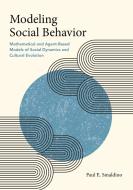 Modeling Social Behavior di Paul E. Smaldino edito da Princeton University Press
