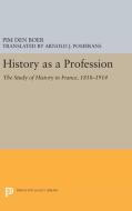 History as a Profession di Pim Den Boer edito da Princeton University Press