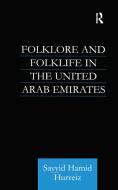 Folklore and Folklife in the United Arab Emirates di Sayyid Hamid Hurriez edito da Taylor & Francis Ltd