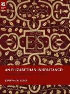 An Elizabethan Inheritance edito da National Trust
