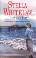 Hide and Die di Stella Whitelaw edito da Severn House Publishers