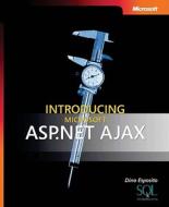 Introducing Microsoft Asp.net Ajax di Dino Esposito edito da Microsoft Press,u.s.