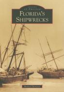Florida's Shipwrecks di Michael Barnette edito da ARCADIA PUB (SC)