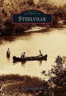 Steelville di Emily Bell, Bob Bell edito da ARCADIA PUB (SC)