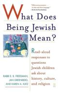 What Does Being Jewish Mean? di Karen Katz, Jan Greenberg, E. B. Freedman edito da Fireside