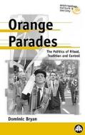 Bryan, D: Orange Parades di Dominic Bryan edito da Pluto Press