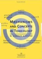 Mechanisms and Concepts in Toxicology di W. Norman Aldridge edito da CRC Press