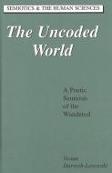 The Uncoded World di Vivian Darroch-Lozowski edito da Lang, Peter