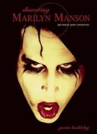 Dissecting Marilyn Manson di Gavin Baddeley edito da Plexus Publishing Ltd