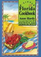 A Little Florida Cookbook di Anne Hardy edito da Appletree Press Ltd