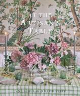 At The Artisan's Table di Jane Schulak, David Stark, Kathleen Hackett edito da Vendome Press