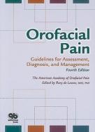 Orofacial Pain: Guidelines for Assessment, Diagnosis, and Management edito da Quintessence Publishing (IL)