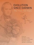 Evolution since Darwin di Michael A. Bell, Douglas J. Futuyma, Walter F. Eanes edito da Oxford University Press