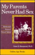 My Parents Never Had Sex di Doris B. Hammond edito da Prometheus Books